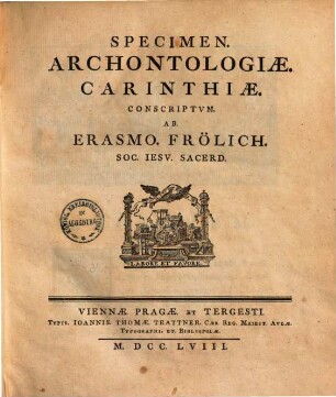 Specimen archontologiae Carinthiae, 1. (1758). - 159 S.