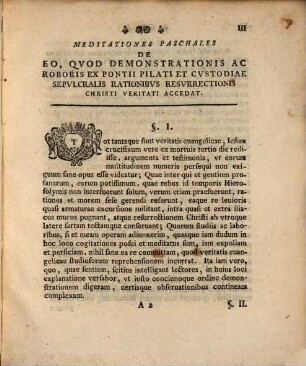 Meditationes paschales de eo qvod demonstrationis ac roboris ex Pontii Pilati et cvstodiae sepvlcralis rationibus resvrrectionis Christi veritati accedat : quibus ... sacra paschalia ...