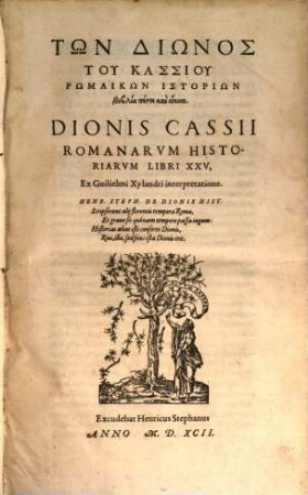 Tōn Diōnos Tu Kassiu Rōmaikōn Historiōn biblia pente kai eikosi = Dionis Cassii Romanarvm Historiarvm Libri XXV