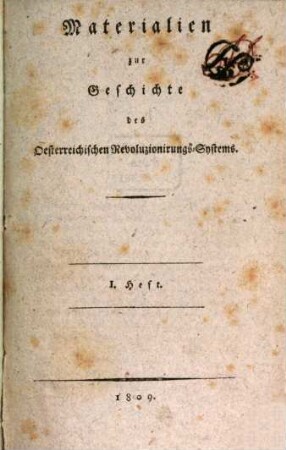 Materialien zur Geschichte des österreichischen Revoluzionirungs-Systems. 1, [Die Oesterreicher in Baiern im Jahre 1809]