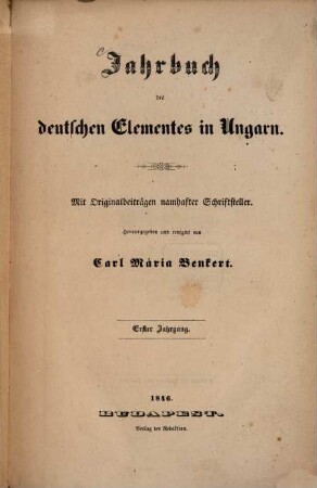 Jahrbuch des deutschen Elements in Ungarn : mit Originalbeitr. namhafter Schriftsteller, 1. 1846, Bd. 1