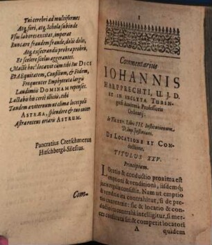 Commentarius Johannis Harpprechti De locatione et emphyteusi : Explicationem Cum Planam Et Dilucidam, Tum diligentem & copiosam Tituli XXV. Libri III. Institutionum sacratissimi Imp. Justiniani contonens. Cum Duplici Indice