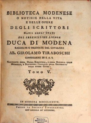 Biblioteca Modenese, O Notizie Della Vita E Delle Opere Degli Scrittori Natii Degli Stati Del Serenissimo Signor Duca Di Modena. 5