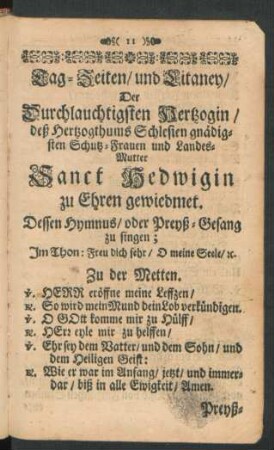 Tag-Zeiten/ und Litaney/ der Durchlauchtigsten Hertzogin / deß Hertzogthums Schlesien gnädigsten Schutz-Frauen und ...