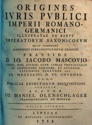 Origines Ivris Pvblici Imperii Romano-Germanici Illvstratae Ex Rebvs Imperatorvm Saxonicorvm