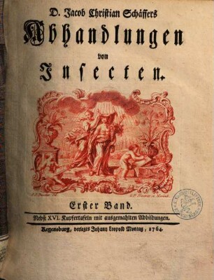 D. Jacob Christian Schäffers Abhandlungen von Insecten. 1 : Nebst XVI Kupfertafeln mit ausgemahlten Abbildungen