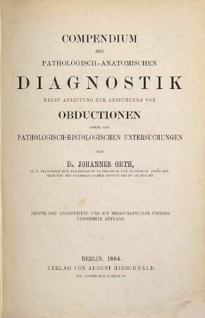 Compendium der pathologisch-anatomischen Diagnostik : nebst Anleitung zur Ausführung von Obductionen sowie von pathologisch-histologischen Untersuchungen