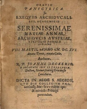 Oratio panegyrica in exequiis archiducalibus, academicis serenissimae Mariae Annae, archiducis, Austriae utriusque Bavariae ducis, ... : VIII. martii, anno 1616