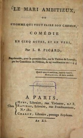 Le mari ambitieux, ou l'homme, qui veut faire son chemin : comédie en 5 actes, et en vers, ...