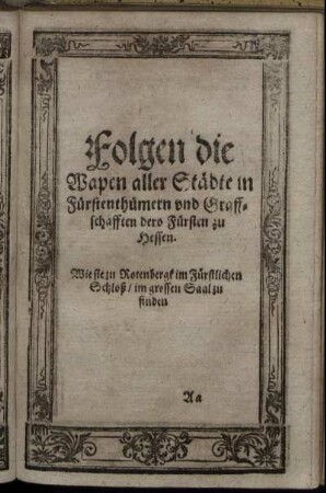Folgen die Wapen aller Städte in Fürstenthümern und Graffschafften dero Fürsten zu Hessen.