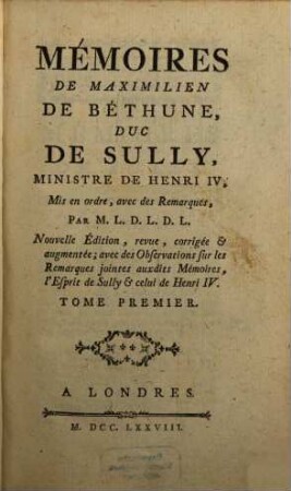 Mémoires De Maximilien De Béthune, Duc De Sully, Ministre De Henri IV. 1