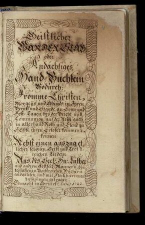 Geistlicher Wanderstab oder Andächtiges Hand-Büchlein