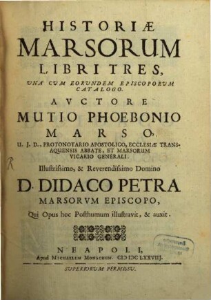 Historiæ Marsorum Libri Tres : Una Cum Eorundem Episcoporum Catalogo