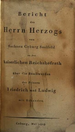 Bericht des Herrn Herzogs von Sachsen-Coburg-Saalfeld über die Beschwerden der Prinzen Friedrich und Ludwig