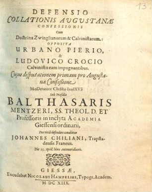 Defensio collationis Augustanae confessionis cum doctrina Zwinglianorum & Calvinistarum opposita Urbano Pierio & Ludovico Crocio Calvinistis eam impugnantibus