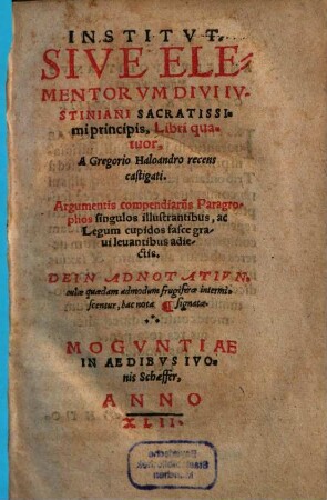 Institvt. Sive Elementorvm Divi Ivstiniani Sacratissimi principis, Libri quatuor