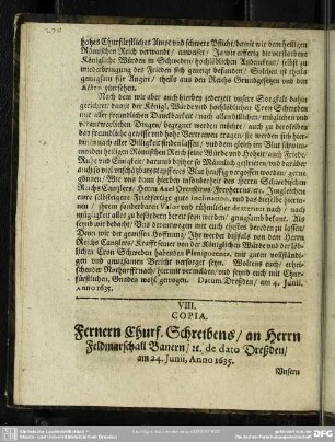 VIII. Copia. Fernern Churf. Schreibens, an Herrn Feldmaschall Banern, [et]c. de dato Dreßden, am 24. Junii, Anno 1635