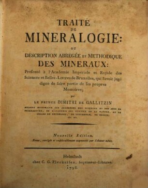 Traité De Mineralogie: Ou Description Abregée Et Methodique Des Mineraux : Presenté à l'Academie Imperiale et Royale des Sciences et Belles-Lettres de Bruxelles, qui l'avoit jugé digne de faire partie de ses propres Memoires