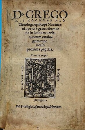D. Gregorii Cognome nto Theologi, episcopi Nazanzeni opera : è græco sermone in latinum uersa: quorum catalogum reperies in proxima pagella