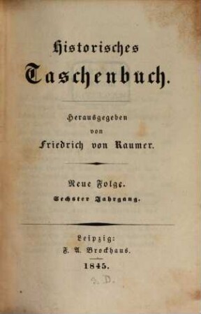 Historisches Taschenbuch. 6. 1845