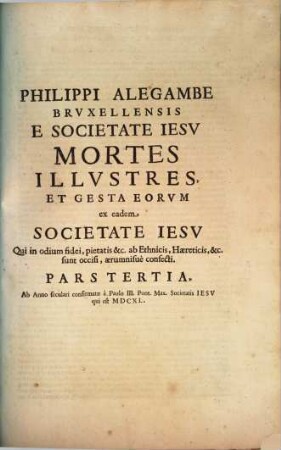 Mortes illustres et gesta eorum de Societate Jesu, qui in odium fidei ab haereticis ... occisi sunt, 3