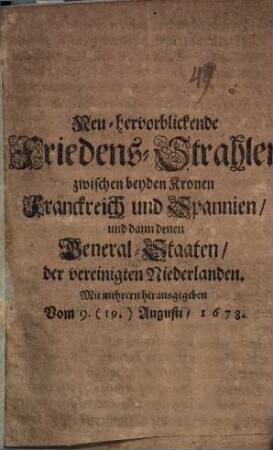 Neu-hervorblickende Friedens-Strahlen zwischen ... Franckreich und Spannien und ... denen ... Niederlanden