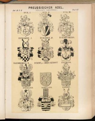 Taf. 47. Eck. I. - Eck. II. - Eck. III. - Eckardt. I. - Eckardt. II. - Eckartsberg. - Eckenbrecher. II. - Eckert gen. v. Roques-Maumont. - Eelking. - Egerland. - Eggeling. - Eggers.