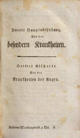 August Gottlieb Richter, der Arzneywissenschaft und Weltweisheit Doktors, Sr. königl. Majestät von Großbritannien Leibarzts, der Arzneywissenschaft und Wundarzneykunst ordentlichen Lehrers auf der Universität zu Göttingen, ... Anfangsgründe der Wundarzneykunst, 3