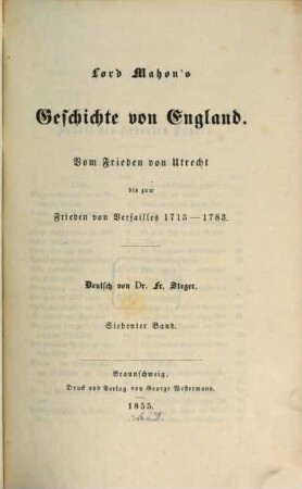 Lord Mahon's Geschichte von England : vom Frieden von Utrecht bis zum Frieden von Versailles ; 1713 - 1783. 7