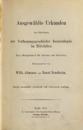 Ausgewählte Urkunden zur Erläuterung der Verfassungsgeschichte Deutschlands im Mittelalter : zum Handgebrauch für Juristen und Historiker