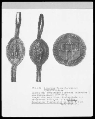 Siegelabdrücke, Siegel des Konstanzer Bischofs Heinrichs II von Klingenberg (1295-1306), Siegel des Konstanzer Domkapitels mit thronender Maria, Konstanzer Stadtsiegel