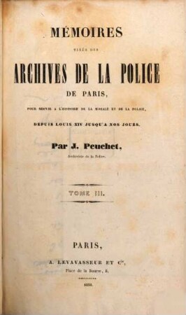 Mémoires tirés des Archives de la Police de Paris : pour servir à l'histoire de la morale et de la police depuis Louis XIV jusqu'à nos jours, 3