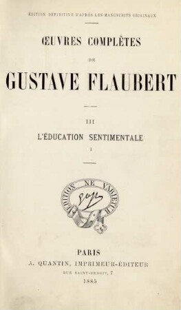 3 = L'éducation sentimentale, 1: Œuvres complètes de Gustave Flaubert