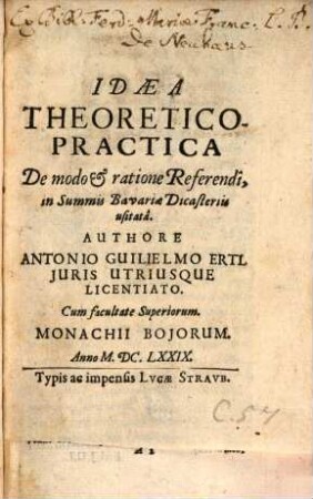 Idaea Theoretico-Practica De modo & ratione Referendi, in Summis Bavariae Dicasteriis usitatâ