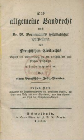 Heft 1: Enthaltend die Fundamentallehren des preußischen Rechts, die Lehre vom Besitz und vom Eigenthum, und dem allgemeinen Theil des Obligationen-Rechts