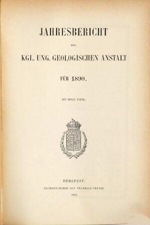 Jahresbericht der Königlich Ungarischen Geologischen Anstalt. 1890