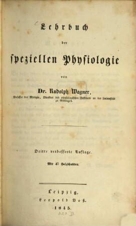 Lehrbuch der Physiologie : für Vorlesungen und zum Selbstunterricht und mit vorzüglicher Rücksicht auf das Bedürfniß der Ärzte. 1