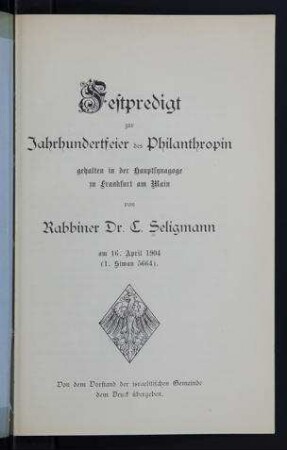 Festpredigt zur Jahrhundertfeier des Philanthropin, gehalten in der Hauptsynagoge zu Frankfurt am Main / von C. Seligmann