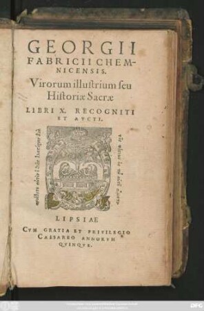 GEORGII || FABRICII CHEM-||NICENSIS.|| Virorum illustrium seu || Historiae Sacrae || LIBRI X.|| RECOGNITI || ET AVCTI.||