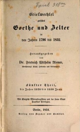 Briefwechsel zwischen Goethe und Zelter in den Jahren 1796 bis 1832. 5, Jahre 1828 bis 1830 Juny