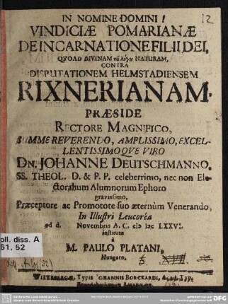 Vindiciae Pomerianae de incarnatione filii Dei : quo ad divinam tulogu naturam contra disputationem Helmstadiensem Rixnerianam