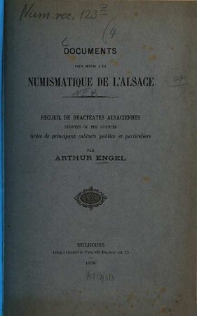 Documents pour servir à la numismatique de l'Alsace, 4. Recueil de bractéates alsaciennes inédites ou peu connues : tirées des principaux cabinets publics et particuliers