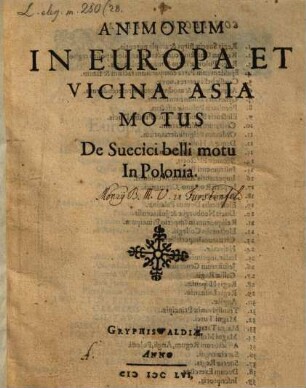 Animorum In Europa Et Vicina Asia Motus : De Suecici belli motu In Polonia