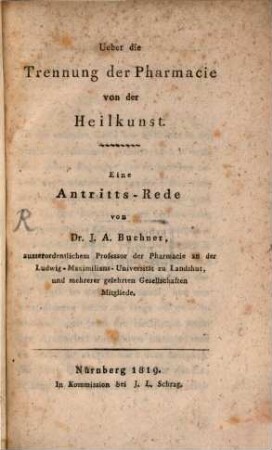 Ueber die Trennung der Pharmacie von der Heilkunst : Eine Antritts-Rede