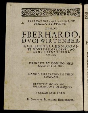 Serenissimo, Ac Celsissimo Principi Et Domino, Domino Eberhardo, Duci Wirtenbergensi Et Teccensi, [...]