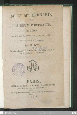 Mr et Mme Bernard, ou les deux portraits : comédie en un acte, mêlée de vaudevilles, tirée du Conte de M. de Sarrasin ; représentée, pour la première fois, à Paris, sur le Théâtre de la Gaîté, le 26 juillet 1814