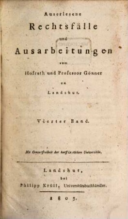 Auserlesene Rechtsfälle und Ausarbeitungen : vom ... Gönner, 4