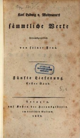 Karl Ludwig v. Woltmann's sämmtliche Werke. 5. Lfg., 1. Bd., Biographien : Heinrich I., Otto der Große, Otto II., Otto III., Heinrich der Heilige
