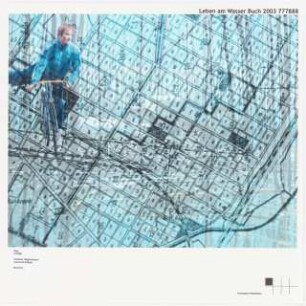 Leben am Wasser, Berlin-Buch Schinkelwettbewerb 2003: Situationsfoto/Lageplan (Titelblatt)