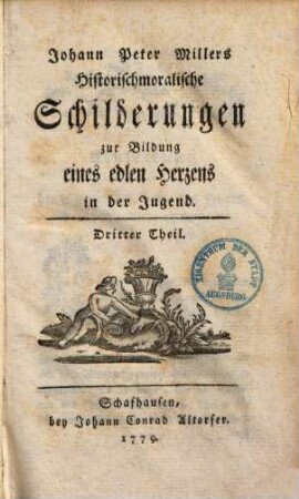 Johann Peter Millers Historischmoralische Schilderungen zur Bildung eines edlen Herzens in der Jugend, 3